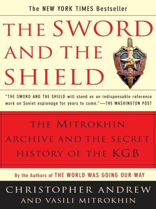 The Sword and the Shield: The Mitrokhin Archive and the Secret History of the KGB