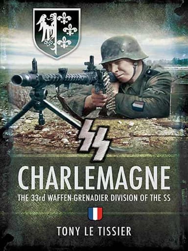 SS Charlemagne: The 33rd Waffen-Grenadier Division of the SS