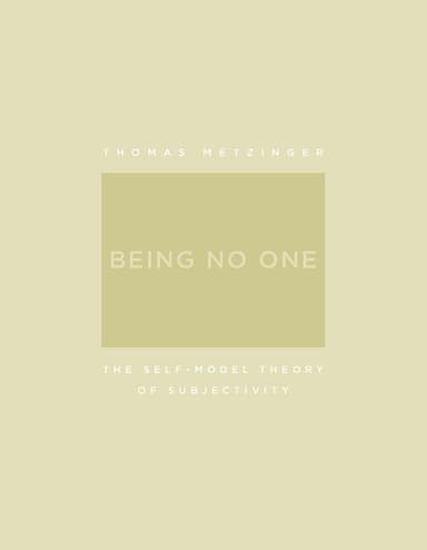 Being No One - The Self-Model Theory of Subjectivity