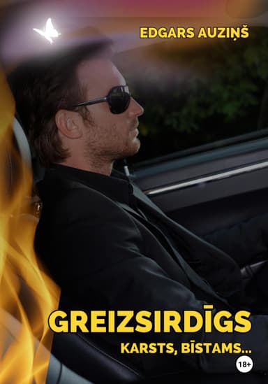Greizsirdigs, karsts, bistams…