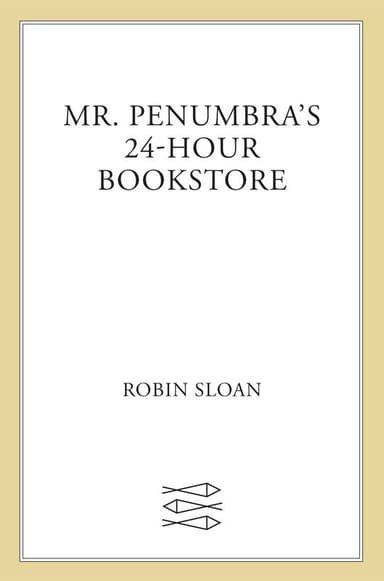 Mr Penumbra's 24 Hour Bookstore